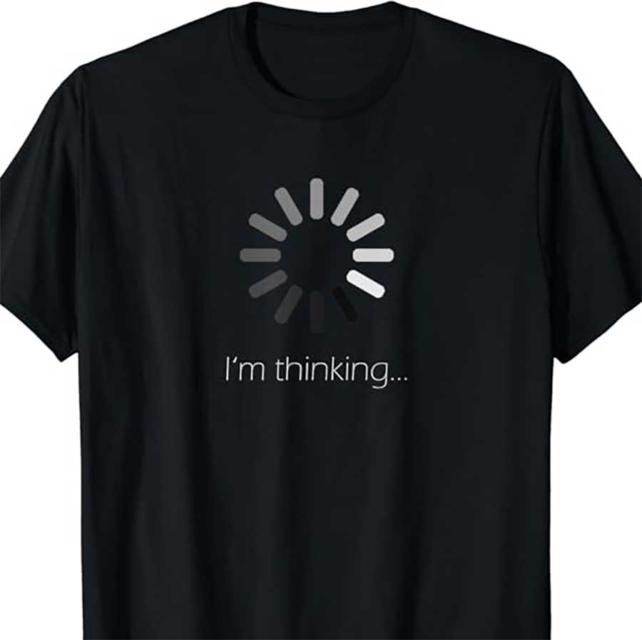 „I’m thinking…“ T-Shirt