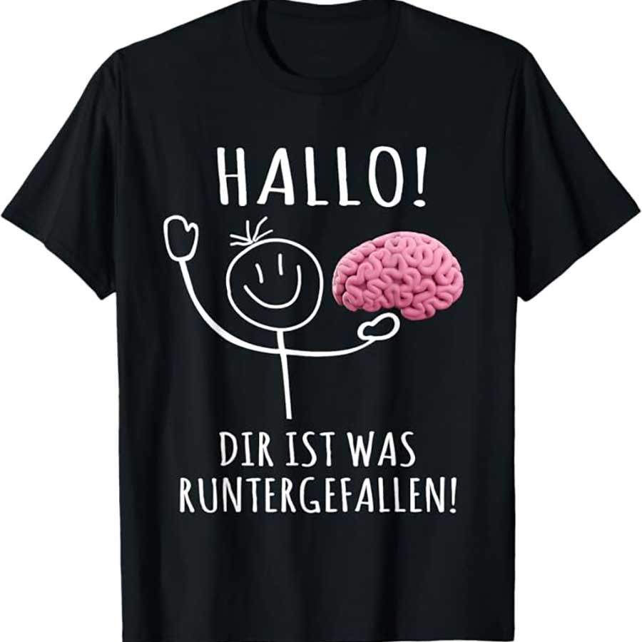 Shirt: „Dir ist was runtergefallen“